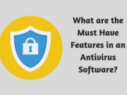 What are the Must Have Features in an Antivirus Software