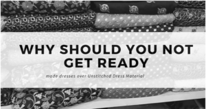 Why Should You Not Get Ready-Made Dresses Over Unstitched Dress Material