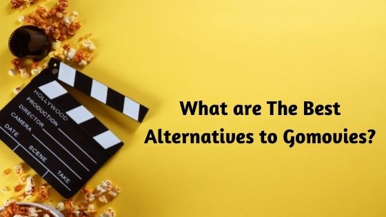 What are The Best Alternatives to Gomovies?