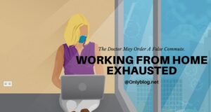 Working From Home Exhausted. The Doctor May Order A False Commute