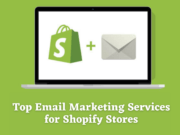 Top Email Marketing Services for Shopify Stores