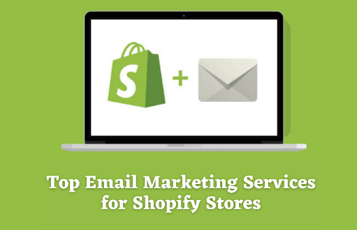 Top Email Marketing Services for Shopify Stores