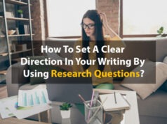 How to Set A Clear Direction in Your Writing By Using Research Questions
